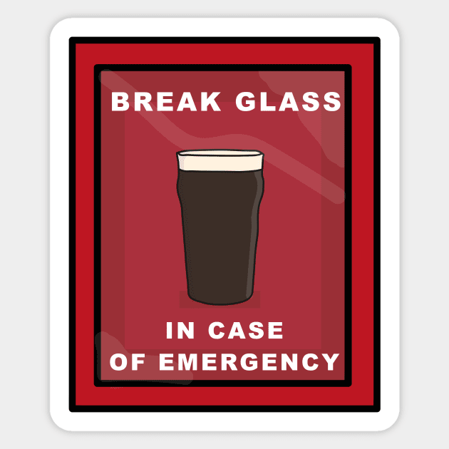 Break glass in emergency pint of stout Sticker by Captain-Jackson